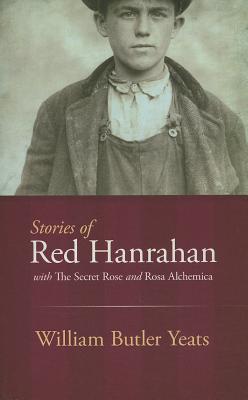 Stories of Red Hanrahan: with The Secret Rose and Rosa Alchemica (Dover Books on Literature & Drama) Image for Stories of Red Hanrahan: with The Secret Rose and Rosa Alchemica (Dover Books on Literature & Drama)