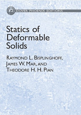 Statics of Deformable Solids (Dover Phoneix Editions)