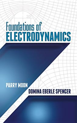 Image for Foundations of Electrodynamics Foundations of Electrodynamics