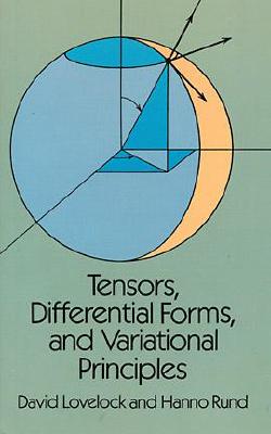 Image for Tensors, Differential Forms, and Variational Principles; Tensors, Differential Forms, and Variational Principles Tensors, Differential Forms, and Variational Principles; Tensors, Differential Forms, and Variational Principles