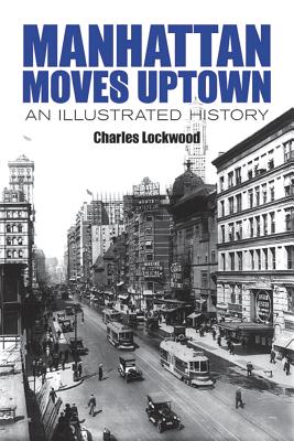 Manhattan Moves Uptown An Illustrated History