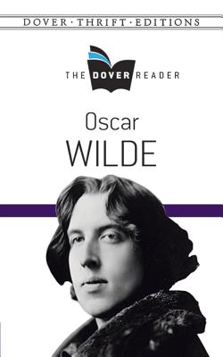 Oscar Wilde The Dover Reader (Dover Thrift Editions)