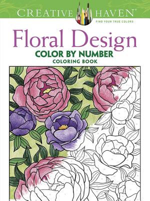Creative Haven Floral Design Color by Number Coloring Book (Adult Coloring Books: Flowers & Plants)
