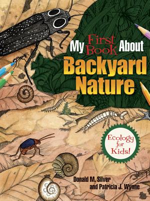 Image for My First Book About Backyard Nature: Ecology for Kids! (Dover Science For Kids Coloring Books) My First Book About Backyard Nature: Ecology for Kids! (Dover Science For Kids Coloring Books)
