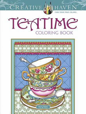 Creative Haven Tea Time Coloring Book (Adult Coloring Books: Food & Drink)
