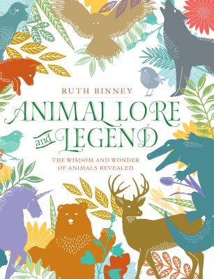 Image for Animal Lore and Legend: The Wisdom and Wonder of Animals Revealed