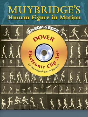 Muybridge's Human Figure in Motion (Dover Electronic Clip Art) (CD-ROM and Book)