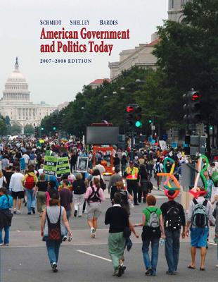 American Government and Politics Today, 2007-2008 (Available Titles CengageNOW)