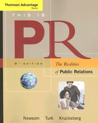 This is PR: The Realities of Public Relations (Thomson Advantage Books)