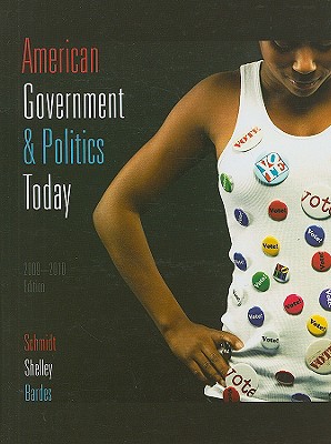 Image for American Government and Politics Today 2009-2010 Edition (American Government & Politics Today) American Government and Politics Today 2009-2010 Edition (American Government & Politics Today)