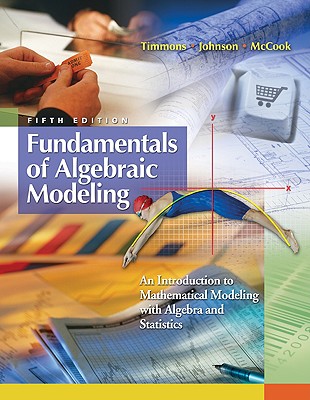 Image for Fundamentals of Algebraic Modeling: An Introduction to Mathematical Modeling with Algebra and Statistics