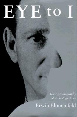 Eye to I: The Autobiography of a Photographer