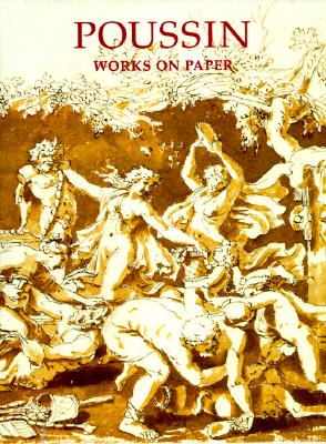 Poussin: Works on Paper Drawings from the Collection of Her Majesty Queen Elizabeth II