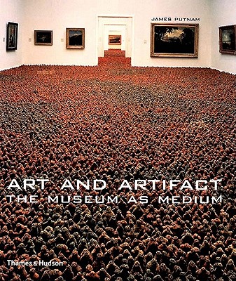 Art and Artifact; The Museum As Medium