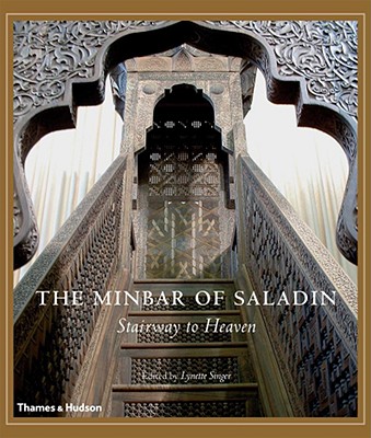 The Minbar of Saladin: Reconstructing a Jewel of Islamic Art