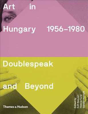 Art in Hungary 1956-1980: Doublespeak and Beyond