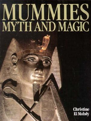 Mummies, Myth and Magic in Ancient Egypt (Revised)