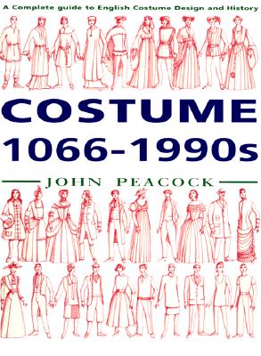 Costume 1066-1990s: A Complete Guide to English Costume Design and History