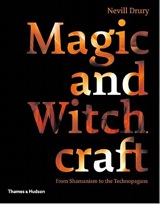 Magic and Witchcraft: From Shamanism to the Technopagans