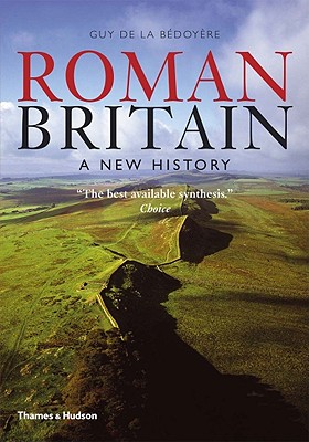 Roman Britain: A New History