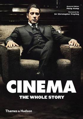 Cinema: The Whole Story. Philip Kemp and Christopher Frayling