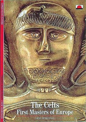 The Celts First Masters of Europe (New Horizons) /anglais