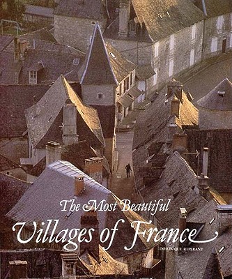 The Most Beautiful Villages of France (Most Beautiful Villages)