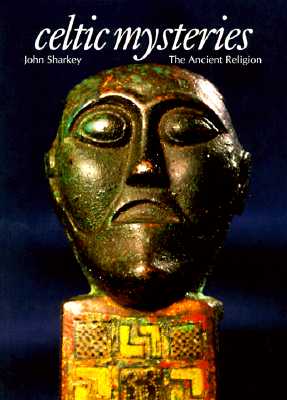 Celtic Mysteries: The Ancient Religion (Art and Imagination)