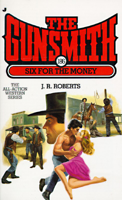 Six for the Money (Gunsmith #186)