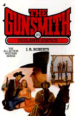 Vigilante Justice (The Gunsmith #202)