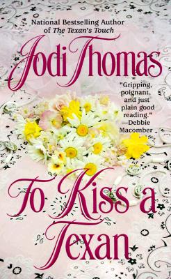 To Kiss a Texan (Texas Brothers Trilogy)