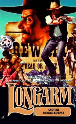 Longarm 246: Longarm and the Cursed Corpse (Longarm)