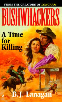 Image for Bushwhackers 07: A Time for Killing Bushwhackers 07: A Time for Killing