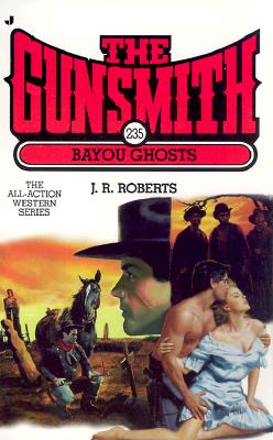 Bayou Ghosts (Gunsmith #235)