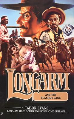 Longarm and the Gunshot Gang (Longarm #274)