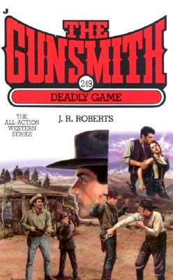 Deadly Game (Gunsmith # 249)