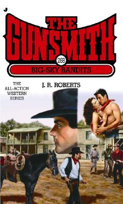 The Gunsmith #268: Big-Sky Bandits (Gunsmith, The)