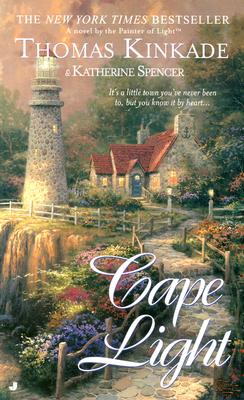 Cape Light (Cape Light Series, Book 1) [Mass Market Paperback] Kinkade, Thomas and Spencer, Katherine
