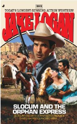 Slocum and the Orphan Express (Slocum Series #303)