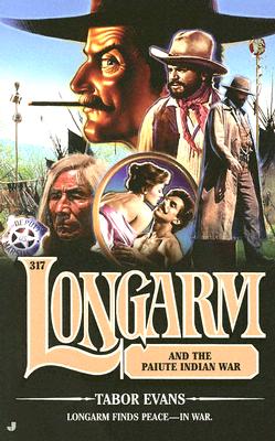 Longarm 317: Longarm and the Paiute Indian War