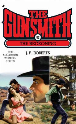 The Reckoning (The Gunsmith, Book 280)