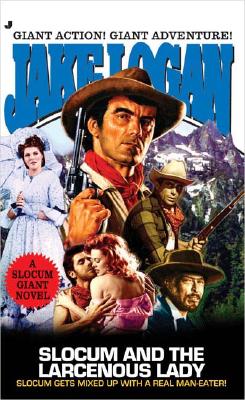 Slocum and the Larcenous Lady (Slocum Giant: 2005)