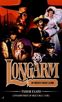 Longarm 348: Longarm in Hell's Half Acre