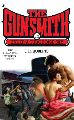Under a Turquoise Sky (The Gunsmith #312)