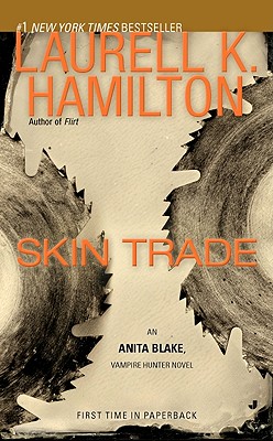 Skin Trade: An Anita Blake, Vampire Hunter Novel