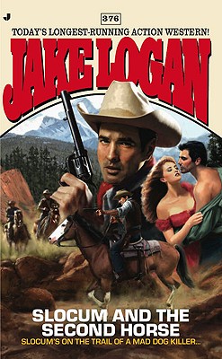 Slocum and the Second Horse (Jake Logan, No. 376)