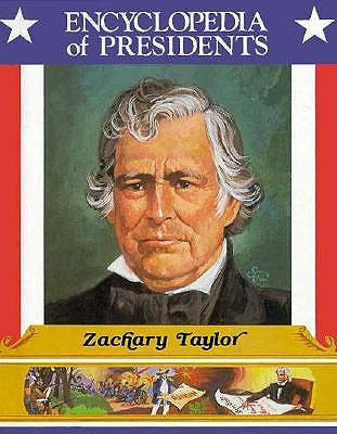 Zachary Taylor (Encyclopedia of Presidents)