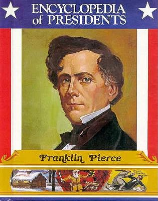 Franklin Pierce (Encyclopedia of Presidents)