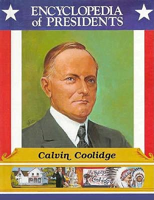 Image for Calvin Coolidge (Encyclopedia of Presidents) Calvin Coolidge (Encyclopedia of Presidents)