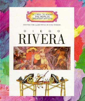 Diego Rivera (Getting to Know the World's Greatest Artists)